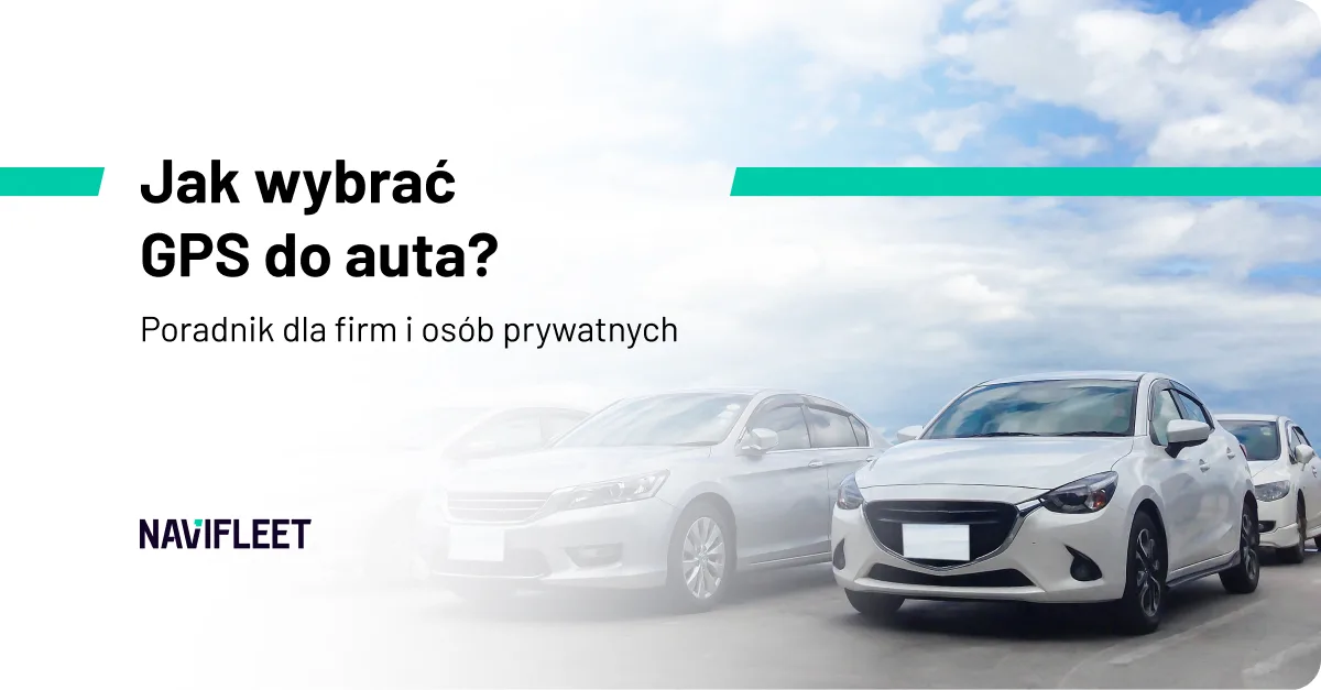 Which GPS tracker to choose for your car? A guide for businesses and private users