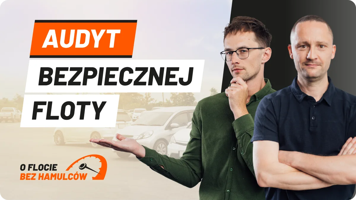 Expert interview - fleet safety audit | O Flocie Bez Hamulców